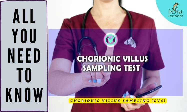 Chorionic Villus Sampling (CVS): All You Need to Know